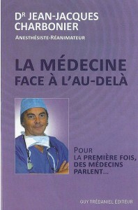 Dr Jean-Jacques Charbonier - La médecine face à l'au-delà